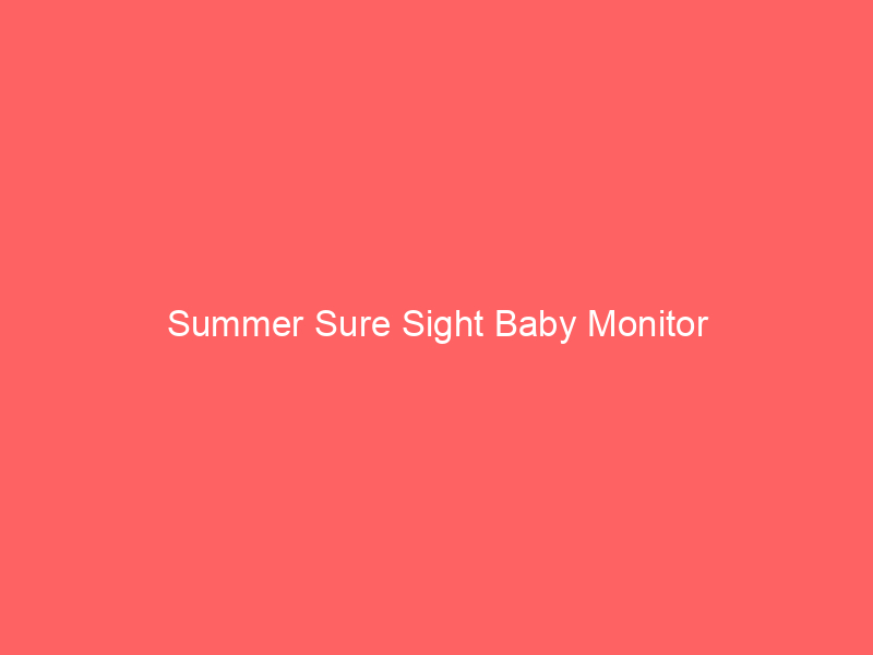 Summer Sure Sight Baby Monitor