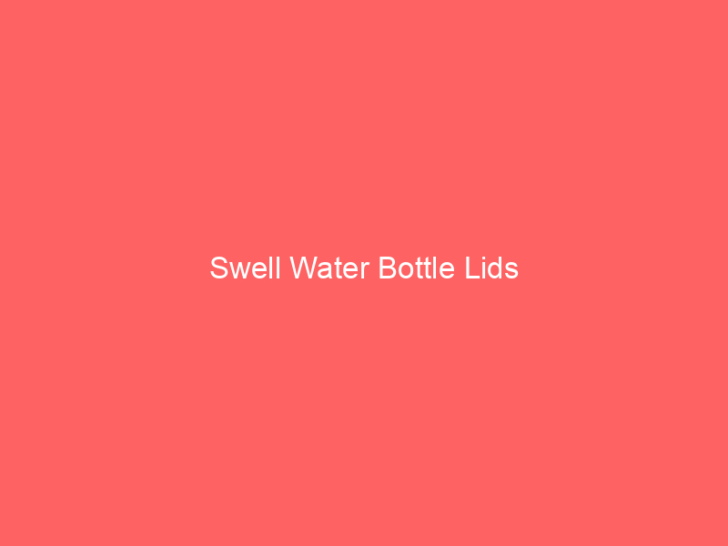Swell Water Bottle Lids