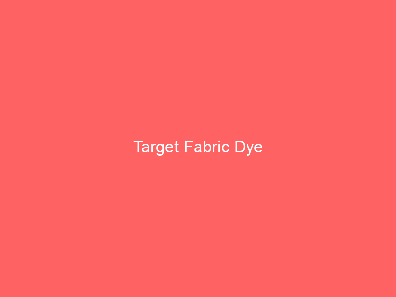 Target Fabric Dye