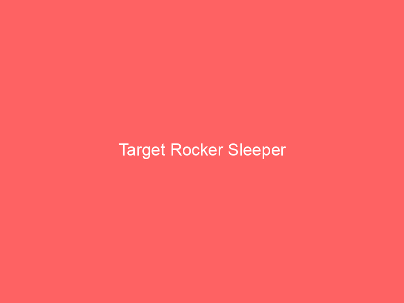 Target Rocker Sleeper