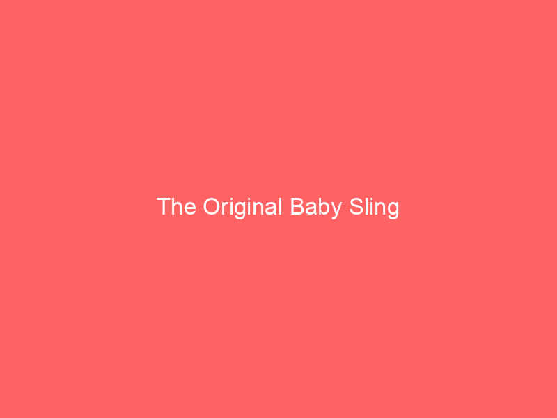 The Original Baby Sling