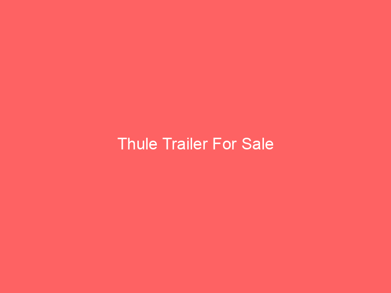 Thule Trailer For Sale