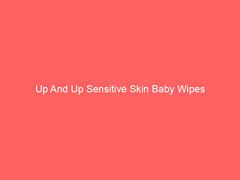 Up And Up Sensitive Skin Baby Wipes