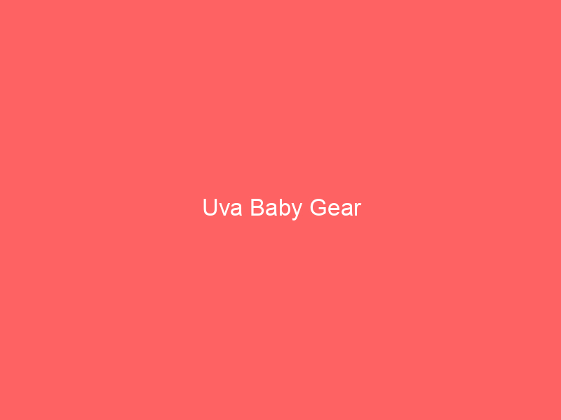Uva Baby Gear