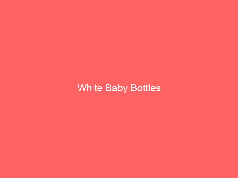 White Baby Bottles